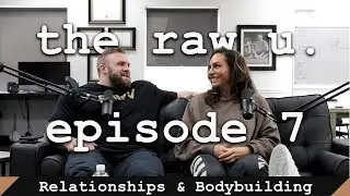 the raw u. // episode 7 | Relationships & Bodybuilding w/ Iain & Melissa Valliere