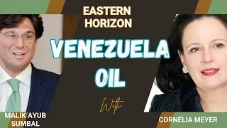 Eastern Horizon Spoke with Cornelia Mayer on Venezuela Oil and impact on Global Oil Industry