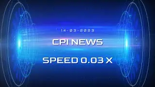SLOW MOTION #3 - CPI NEWS - SPEED 0.03 X