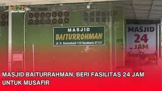 MASJID BAITURRAHMAN, BERI FASILITAS 24 JAM UNTUK MUSAFIR
