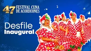 Festival Cuna de Acordeones - Desfile inaugural Versión 47 - 2025