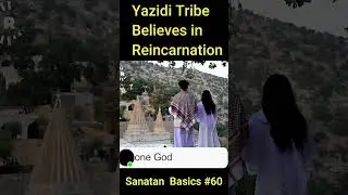 Yazidi Tribe&rsquo;s Belief in Reincarnation: A Connection to Sanatan |Jay Lakhani |Hindu Academy #sanatan