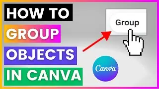 How To Group Objects In Canva [in 2025]