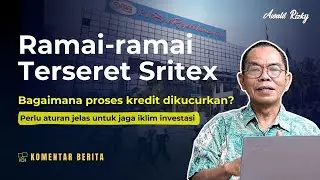Kasus PT Sritex seret beberapa petinggi bank daerah, kepastian bisnis perlu dijaga #komentarberita
