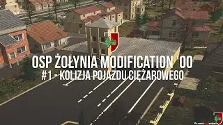 OSP Żołynia Modification '00 #1 - Kolizja pojazdu ciężarowego