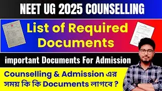 NEET UG 2025 | List Of Documents Required for Admission & Counselling | W.B & AIQ Counselling