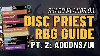 Disc Priest RBG Guide | Pt. 2: Addons/UI | Shadowlands 9.1
