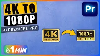 Как изменить разрешение видео с 4K на 1080P в Premiere Pro