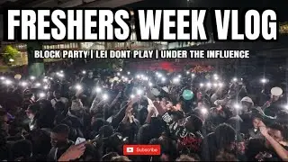 FRESHERS WEEK VLOG: BLOCK PARTY | LEI DONT PLAY | BADKIDSCLUB ETC