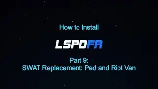 LSPDFR Installation Guide Episode 9: SWAT Ped Riot Van Replacement