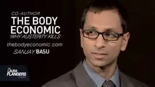 Sanjay Basu Explains Why Austerity Kills