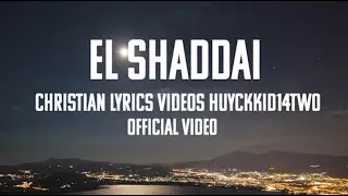 OFFICIAL VIDEO | El Shaddai | Christian Lyrics Videos Huyckkid14two (Jaewon Lee)