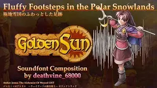Atelier Jenna OST - Fluffy Footsteps in the Polar Snowlands (Golden Sun GBA Soundfont)