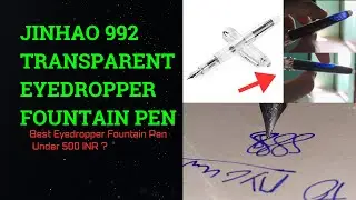 Jinhao 992 Transparent Eyedropper Fountain Pen