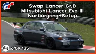 GT7 | Swap Lancer Gr.B Mitsubishi Lancer Evolution III Nurburgring 6:09.135 | Lap + Setup
