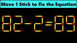 Matchstick puzzle with answer | Math puzzle game | Fix The Equation by moving 1 stick | Improve IQ