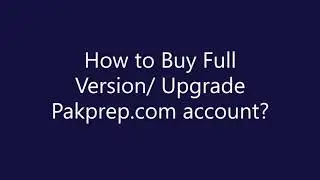 How to Buy Full Version/Upgrade account with www.Pakprep.com?