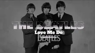 The Beatles | Love Me Do [REMASTERED] STEREO