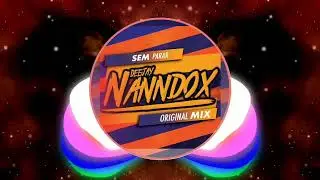 DJ NANNDOX - SEM PARAR (ORIGINAL MIX)
