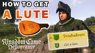 How to get a Lute for the Troubadours Quest ► Kingdom Come Deliverance 2