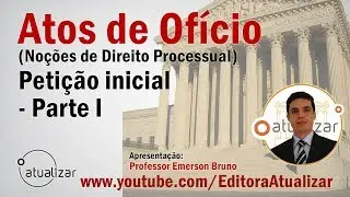 CPC - Arts. 312 e 319 (Petição Inicial - Parte I)