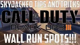 Skyjacked Tips and Tricks Wall Run Spots - Black Ops 3 Awakening DLC