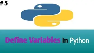 #5 Define Variables in python | How to define variables in python