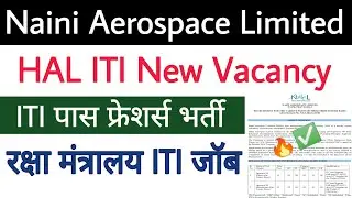 Naini Aerospace Limited Recruitment 2024 ✅ ITI Pass New Vacancy 2024 😊 HAL ITI Vacancy 2024 🔥