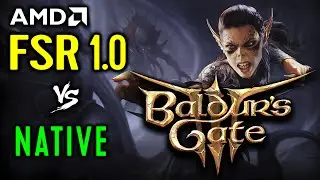 Native vs FSR 1.0 - Baldur's Gate 3 (2023) | BG 3 - AMD FSR 1.0 Benchmark [All preset]