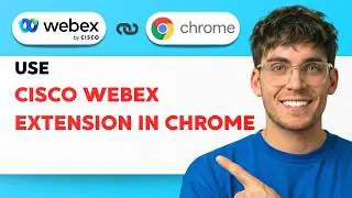 How to Use Cisco Webex Extension in Chrome [2026 Full Guide]