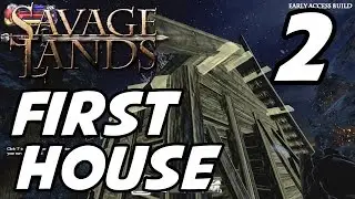 Savage Lands Gameplay - Episode 2 - Your First House! (1080p60)