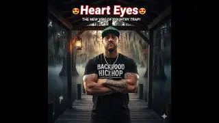 💖 Heart Eyes | - The New Vibe of Country Trap!