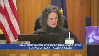 Man sentenced for exposing himself to young child at Alaska Club