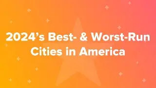 2024&rsquo;s Best-  & Worst-Run Cities in America