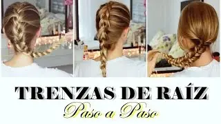 Aprende a hacer TRENZAS DE RAÍZ! Normal, invertida y de espiga