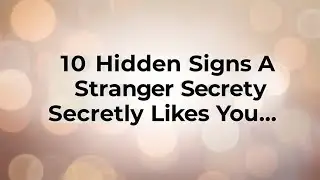 10 Subtle Signs a Stranger Secretly Likes You | Hidden Attraction Psychology