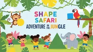 Shape Safari Adventure in the Jungle | Animagic Studio