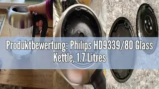 Produktbewertung: Philips HD9339/80 Glass Kettle, 1.7 Litres, LED Lighting, Dry Run Protection, Remo