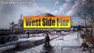 West Side Piers Expansion Free Roam | The Division 1.8 Gameplay
