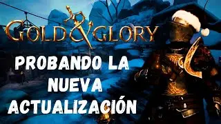 Probando la nueva actualización de Gold and Glory 