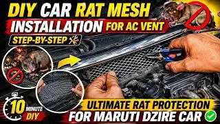 Protect Your Maruti Dzire from Rats 🐀 | Easy DIY Rat Mesh Install to Block Cabin & Dashboard Entry!