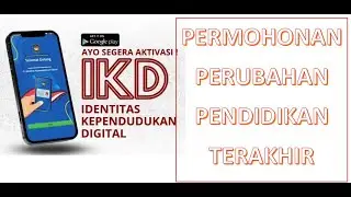 Pengajuan Permohonan Perubahan Pendidikan Terakhir Melalui Aplikasi Identitas Kependudukan Digital