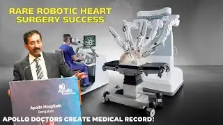 apollo hospital: India&rsquo;s Most Complex Robotic Heart Surgery Successfully Completed! |news.in|