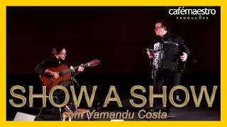 De Show a Show com Yamandu Costa - 