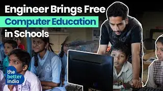 Engineer-Turned-Educator is Trying to Make Computers Accessible to Rural Students | The Better India