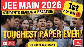 Toughest Ever‼️JEE 2026😳- 21st January Shift-1 Student Reaction|Paper Review Of Jee Main 2026 21st