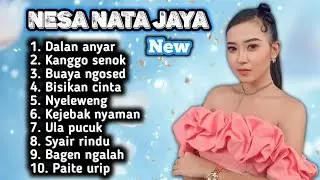 FULL ALBUM TERBARU 2026 NESA NATA JAYA DALAN ANYAR - KANGGO SENOK - BUAYA NGOSED