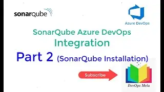 Part 2 - SonarQube Integration with Azure DevOps || SonarQube Installation on Docker Container