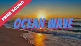 Ocean Wave Sound Effect, FREE DOWNLOAD, NO COPY RIGHT