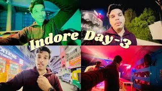 Indore Day 3: मज़ेदार घूमना और जबरदस्त खाना! 